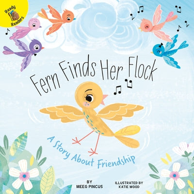 Fern Finds Her Flock: A Story about Friendship by Pincus, Meeg