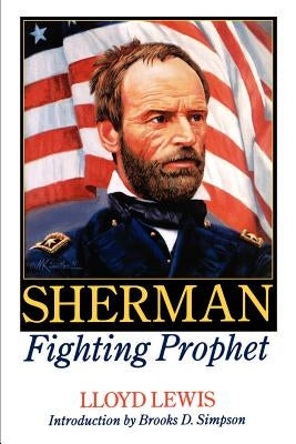 Sherman, Fighting Prophet by Lewis, Lloyd