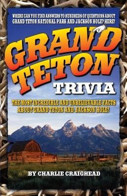 Grand Teton Trivia by Craighead, Charlie