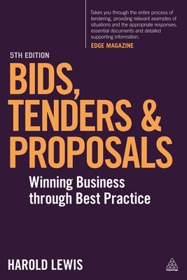 Bids, Tenders and Proposals: Winning Business Through Best Practice by Lewis, Harold