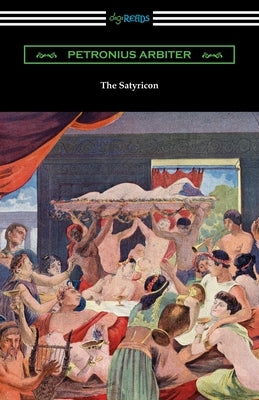 The Satyricon by Arbiter, Petronius