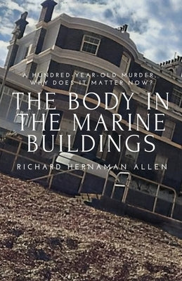 The Body in the Marine Buildings by Allen, Richard Hernaman