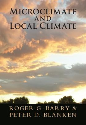 Microclimate and Local Climate by Barry, Roger G.