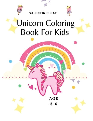 Valentines Day unicorn Coloring Book For Kids Ages 3-6: Great valentine gift for your kids who love unicorn, unicorn Coloring Book by Valentine Books, Baalwan
