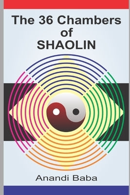 The 36 Chambers of Shaolin by Baba, Anandi