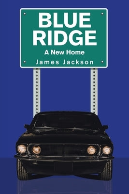 Blue Ridge: A New Home by Jackson, James