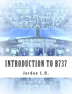 INTRODUCTION TO B737 by Jordan L.D. by Jordan L. D.