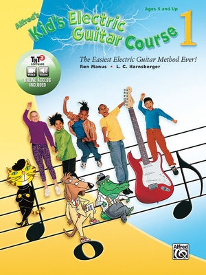 Alfred's Kid's Electric Guitar Course 1: The Easiest Electric Guitar Method Ever!, Book & Online Video/Audio/Software by Manus, Ron