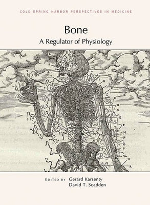 Bone: A Regulator of Physiology by Karsenty, Gerard