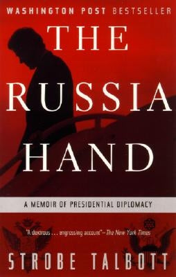 The Russia Hand: A Memoir of Presidential Diplomacy by Talbott, Strobe