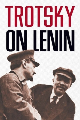 Trotsky on Lenin by Trotsky, Leon