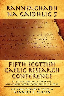 Rannsachadh Na Gaidhlig 5: Fifth Scottish Gaelic Research Conference by Nilsen, Kenneth E.