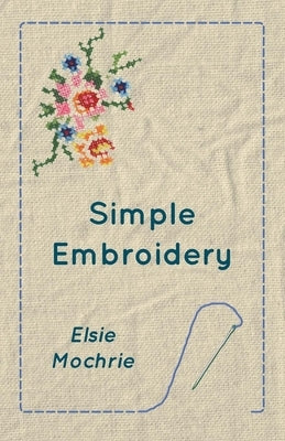 Simple Embroidery by Mochrie, Elsie