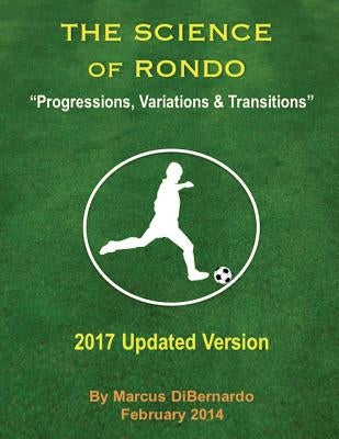 The Science of Rondo: "Progressions, Variations & Transitions" by Dibernardo, Marcus a.
