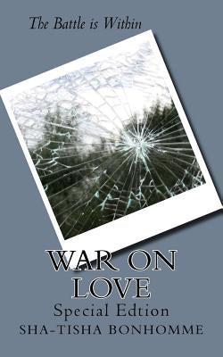War On Love: Special Edtion by Bonhomme, Sha-Tisha R.