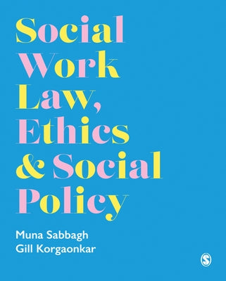 Social Work Law, Ethics & Social Policy by Sabbagh, Muna