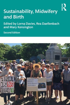 Sustainability, Midwifery and Birth by Davies, Lorna