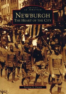 Newburgh: The Heart of the City by Favata, Patricia A.
