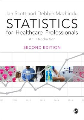 Statistics for Healthcare Professionals by Scott, Ian