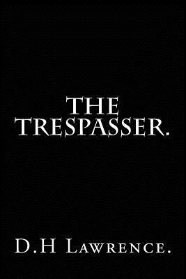 The Trespasser by D.H Lawrence. by Lawrence, D. H.