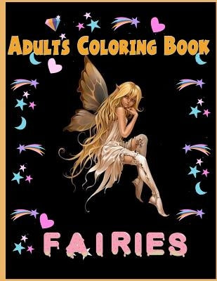 Fairies Adults Coloring Book: Fairies Adults Coloring Book by Packer, Nina