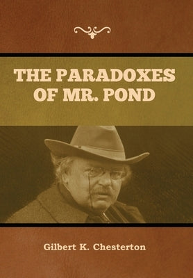 The Paradoxes of Mr. Pond by Chesterton, Gilbert K.