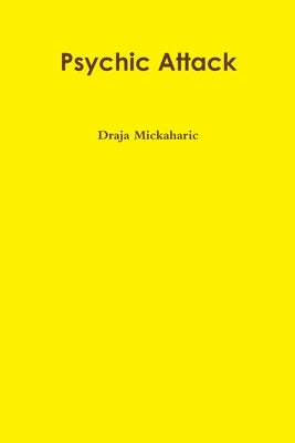 Psychic Attack by Mickaharic, Draja