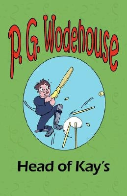 The Head of Kay's by Wodehouse, P. G.