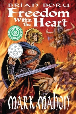 Brian Boru - Freedom Within The Heart by Mahon, Mark