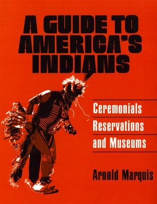 A Guide to America's Indians by Marquis, Arnold
