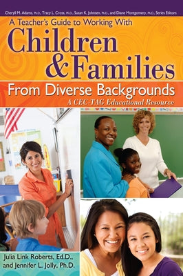 A Teacher's Guide to Working with Children and Families from Diverse Backgrounds: A Cec-Tag Educational Resource by Roberts, Julia Link