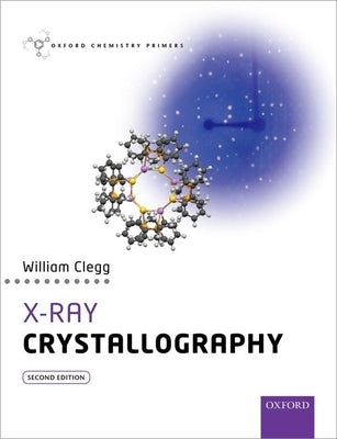 X-Ray Crystallography by Clegg, William