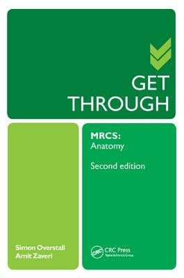Get Through Mrcs: Anatomy 2e by Overstall, Simon