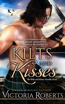 Kilts and Kisses: A Kilts and Kisses Novella by Roberts, Victoria