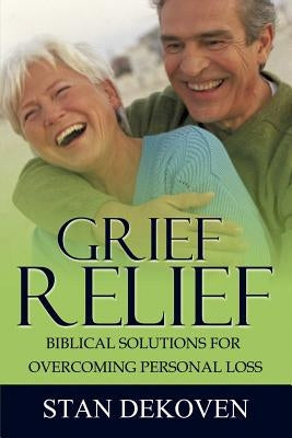 Grief Relief by Dekoven, Stan