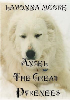 Angel The Great Pyrenees by Moore, Lavonna