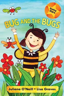 Bug and the Bugs by O'Neill, Juliana