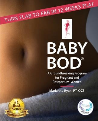 Baby Bod: Turn Flab to Fab in 12 Weeks Flat! by Ryan, Marianne