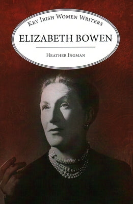 Elizabeth Bowen by Ingman, Heather
