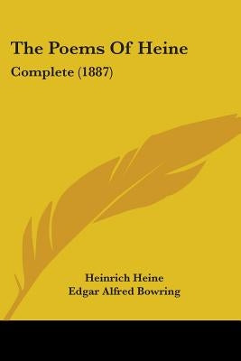 The Poems Of Heine: Complete (1887) by Heine, Heinrich