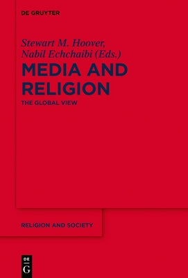 Media and Religion: The Global View by Hoover, Stewart M.