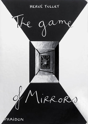 The Game of Mirrors by Tullet, Hervé