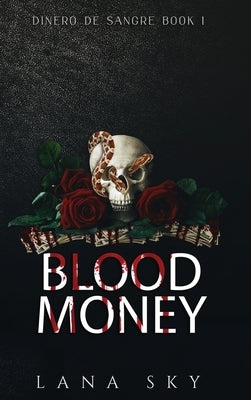 Blood Money: A Dark Cartel Romance by Sky, Lana