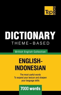 Theme-based dictionary British English-Indonesian - 7000 words by Taranov, Andrey