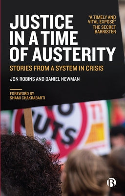 Justice in a Time of Austerity: Stories from a System in Crisis by Robins, Jon