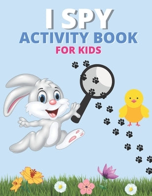 I spy Activity book for kids: Happy Easter Eggs Coloring Pages Gift for Easter for Toddlers and Preschool, Ages 4 - 8 by Designed, Bunny