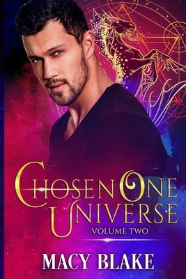 The Chosen One Universe Volume Two: An MM Paranormal Fantasy Shifters Series by Blake, Macy