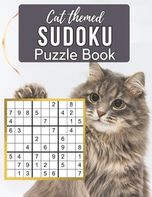 Cat Themed Sudoku Puzzle Book: A Cute Sudoku Book with 100 Easy to Hard Puzzles in Large Print for Endless Cat Sudoku Game Fun - Perfect Paperback Gi by Puzzlestoria