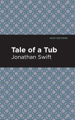 A Tale of a Tub by Swift, Jonathan