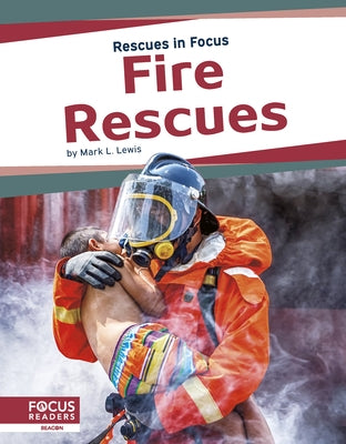 Fire Rescues by Lewis, Mark L.
